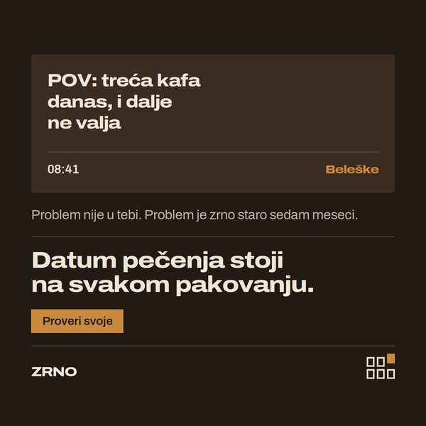 ZRNO — POV: treća kafa danas, i dalje ne valja
